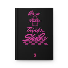 Load image into Gallery viewer, As a Queen Thinks She Is Hardcover Journal
